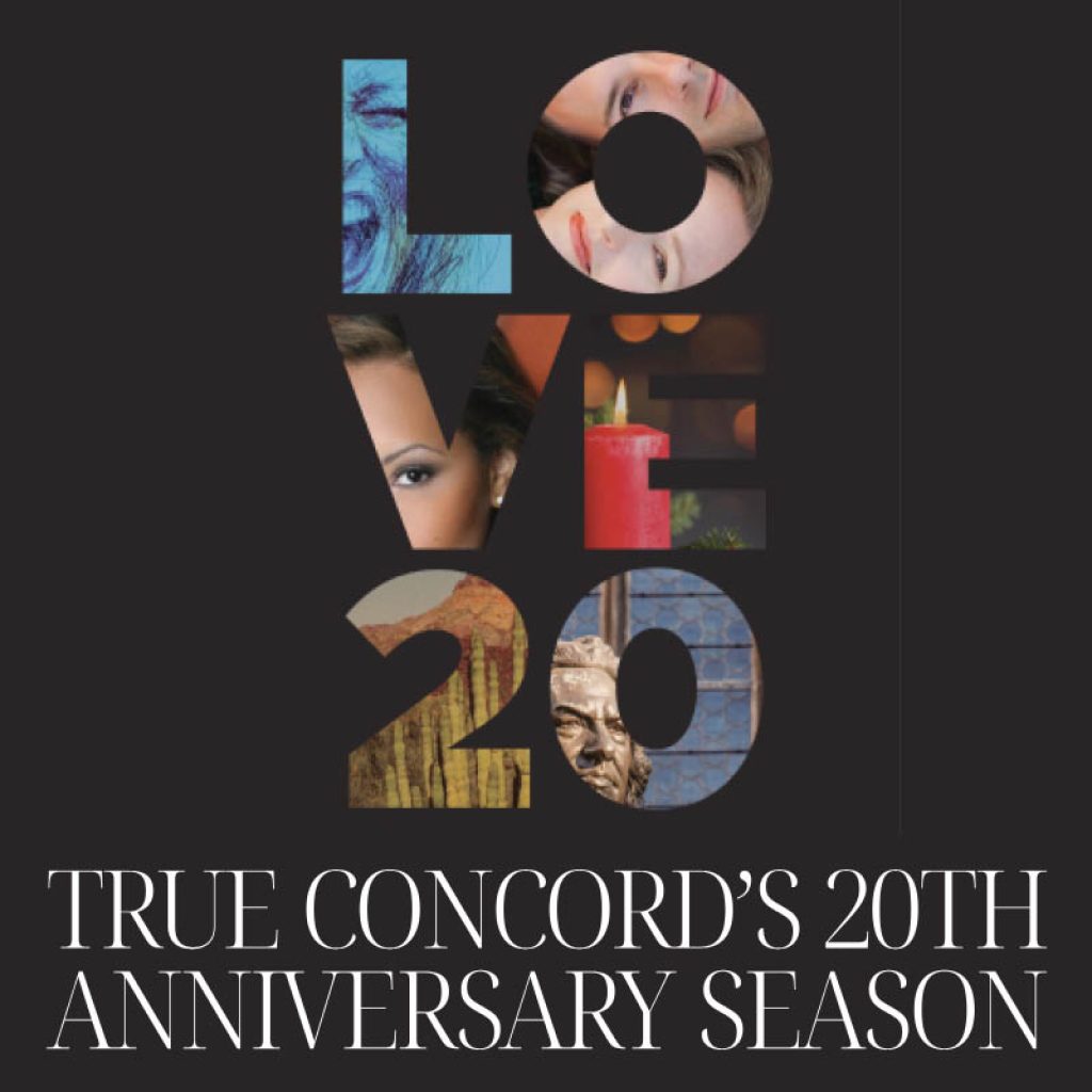 Don't miss out on True Concord's Blockbuster 20th Anniversary Season, LOVE20!